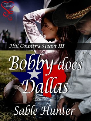 cover image of Bobby Does Dallas (Hill Country Heart 3)